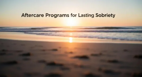 Blogs Aftercare Programs For Lasting Sobriety